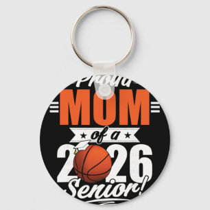 2026 Graduation Proud Mom Of A Basketball Senior _ Keychain