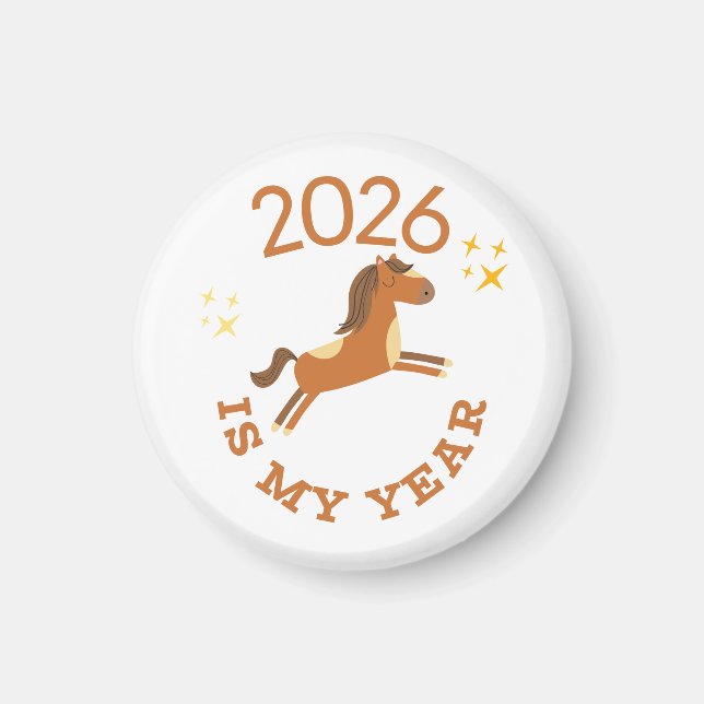 2026 Is My Year Cute Year of the Horse Magnet (Front)