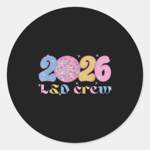2026 L&amp;d Crew New Years Eve Labor And Delivery Classic Round Sticker