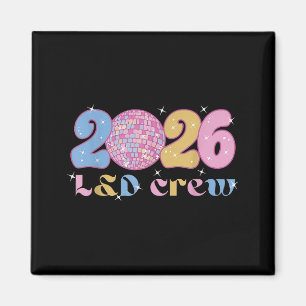 2026 L&d Crew New Years Eve Labor And Delivery Magnet