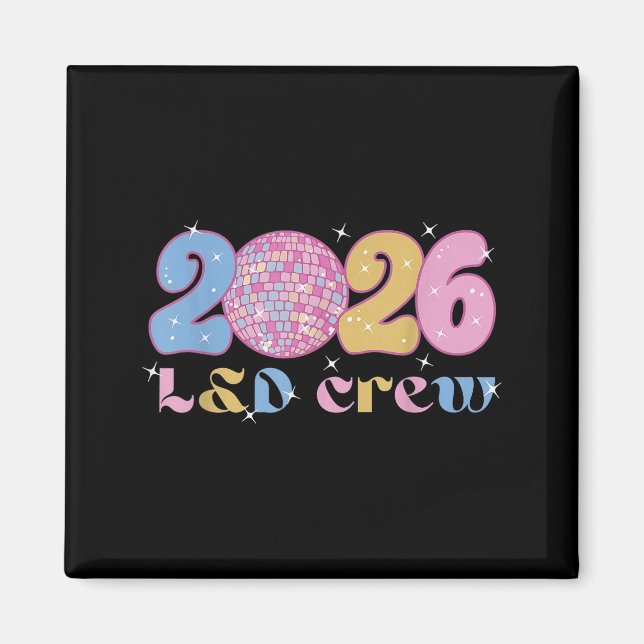 2026 L&amp;d Crew New Years Eve Labor And Delivery Magnet (Front)