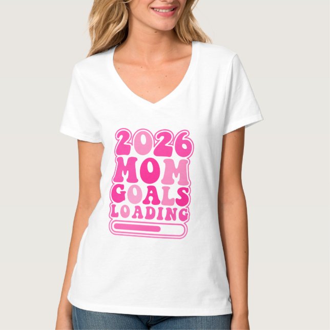 2026 Mom Goals Loading Retro T-Shirt (Front)