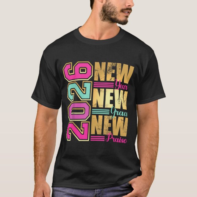 2026 New Year New Grace New Praise Retro Nge Desig T-Shirt (Front)