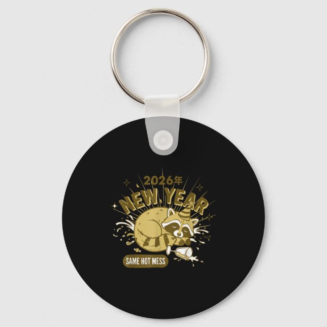 2026 New Year Same Hot Mess Celebration  Keychain (Front)