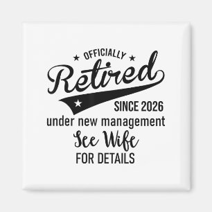 2026 retired under new management see wife for magnet