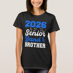 2026 Senior Band Brother Cl Of 2026 Parent Graduat T-Shirt