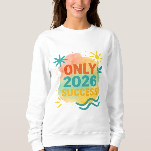 2026 SUCCESS ONLY Motivational Shirt Inspirational (Front)