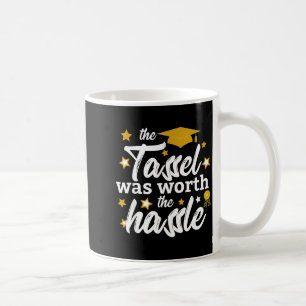 2026 tassel graduation the tassel was worth the coffee mug