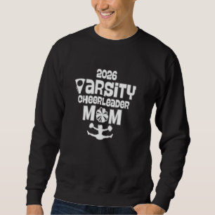 2026 Varsity Cheerleader Mom Class of 2026 Team Sq Sweatshirt