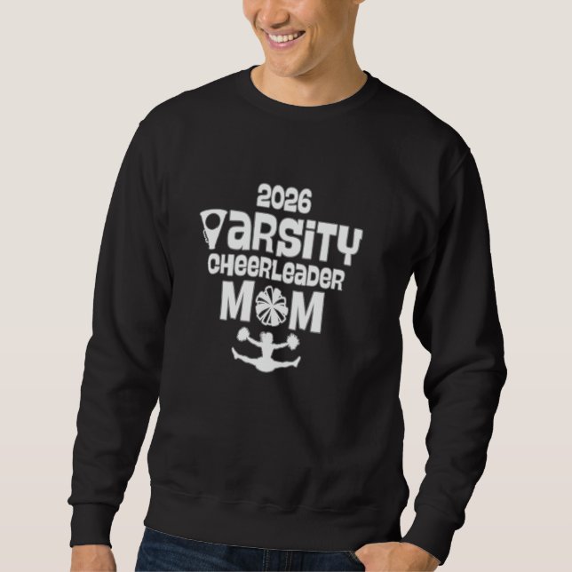 2026 Varsity Cheerleader Mom Class of 2026 Team Sq Sweatshirt (Front)