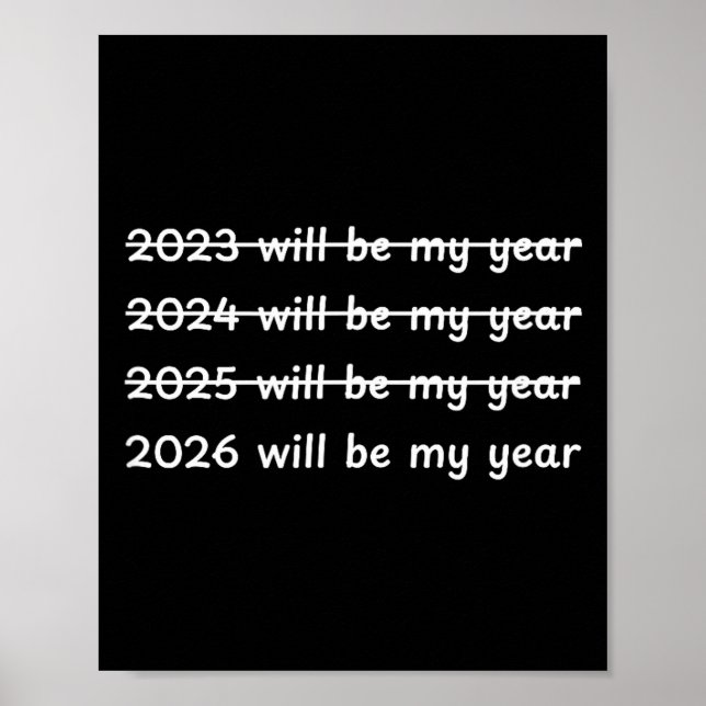 2026 Will Be My Year Crossed Out Funny New Year's  Poster (Front)
