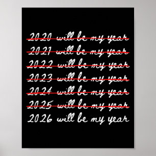 2026 Will Be My Year Funny Humor New Year Joke Quo Poster