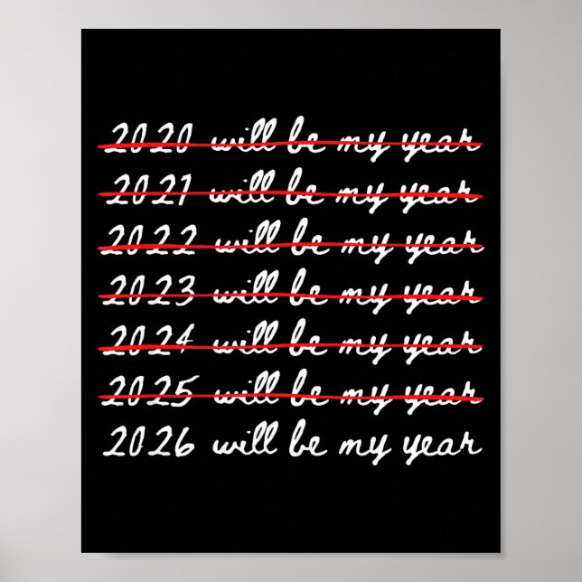 2026 Will Be My Year Funny Humor New Year Joke Quo Poster (Front)
