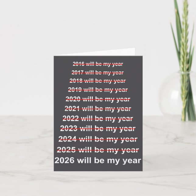 2026 Will Be My Year Funny Humor New Year Quote  Card (Front)