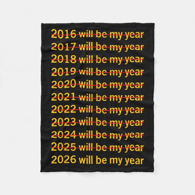 2026 Will Be My Year Funny Humor New Year Quote  Fleece Blanket (Front)