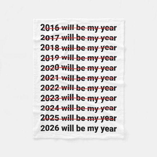 2026 Will Be My Year Funny Humor New Year Quote  Fleece Blanket (Front)
