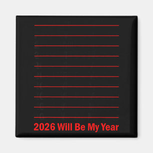2026 Will Be My Year Funny Humor New Year Quote Me Magnet