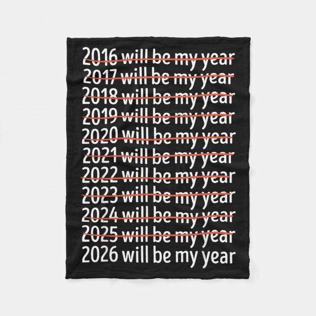 2026 Will Be My Year Funny Humor New Year Quote Re Fleece Blanket (Front)