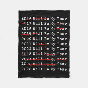 2026 Will Be My Year Funny New Year Quote Men Wome Fleece Blanket