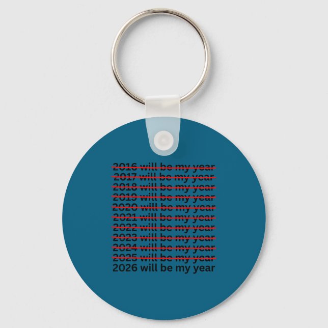 2026 Will Be My Year Funny New Year Resolution Quo Keychain (Front)