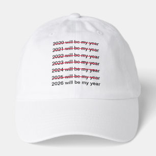 2026 Will Be My Year Funny Sarcastic New Years Hat