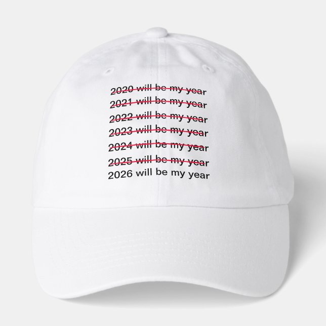 2026 Will Be My Year Funny Sarcastic New Years Hat (Front)