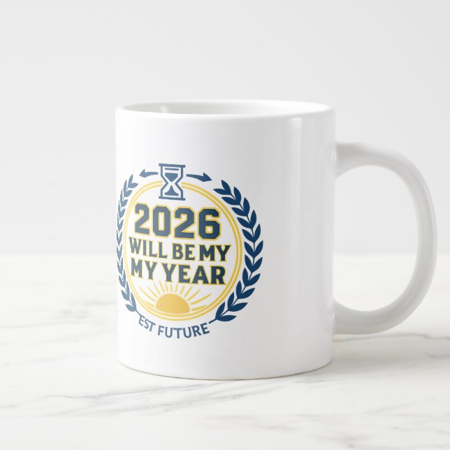 2026 Will Be My Year Giant Coffee Mug (Right)