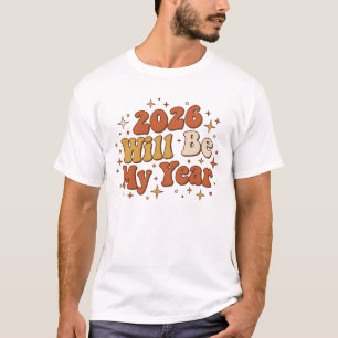 2026 Will Be My Year Positive Retro Groovy  T-Shirt