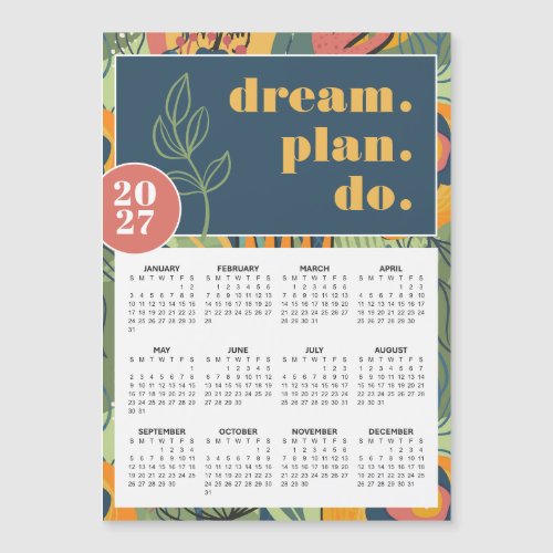 2027 Dream Plan Do Bold Floral Abstract Calendar