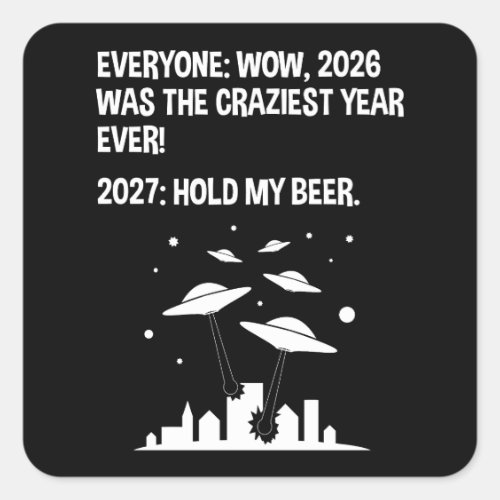 2027 Hold My Beer Square Sticker
