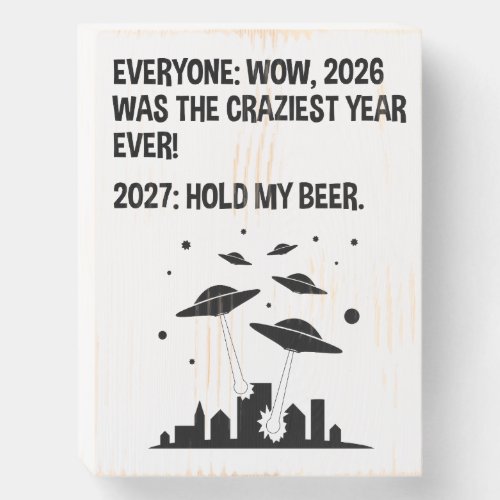2027 Hold My Beer Wooden Box Sign