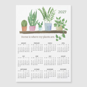 2027 Home is Where My Plants Are Magnet Calendar