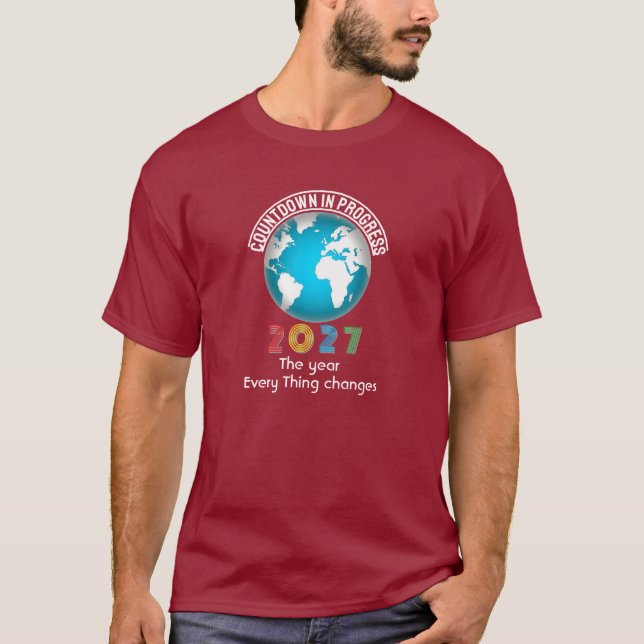 2027 The year Every Thing changes T-Shirt (Front)