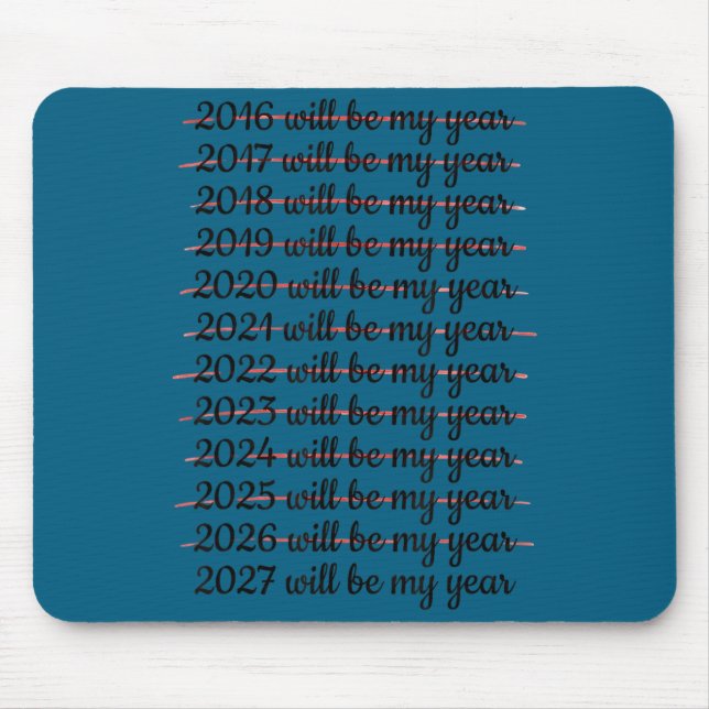 2027 Will Be My Year Procrastination New Year Reso Mouse Pad (Front)