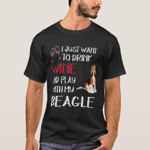 209 Drink Wine And Play With My Beagle T-Shirt