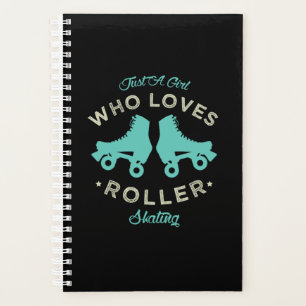 20.Funny Just a girl who loves roller skating Roll Planner