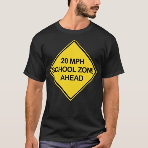 20 MPH School Zone Ahead Warning Sign T_Shirt