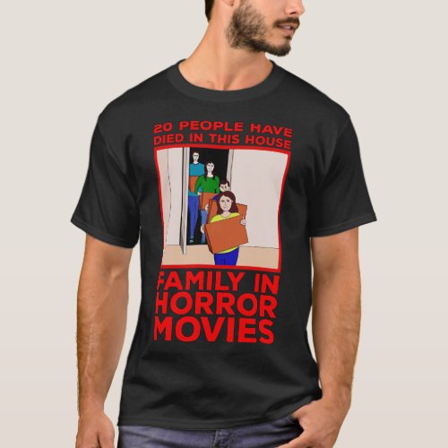 20 people have died in this house Family in horror T_Shirt