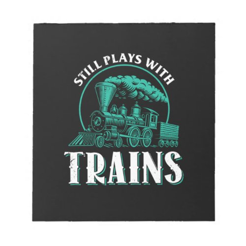 20Still Plays With Trains Notepad