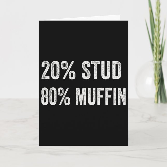 20% Stud 80% Muffin Funny Valentine Sayings Father Card (Front)