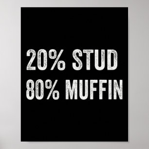 20% Stud 80% Muffin Funny Valentine Sayings Father Poster