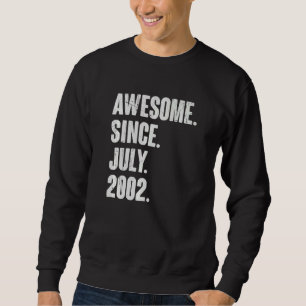 20 Year Old 20th Birthday Awesome Since July 200 Sweatshirt