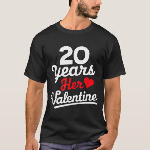 20 Years Her Valentine _ Anniversary Couples Valen T-Shirt