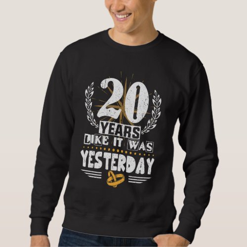 20 Years Like It Was Yesterday 20th Wedding Annive Sweatshirt