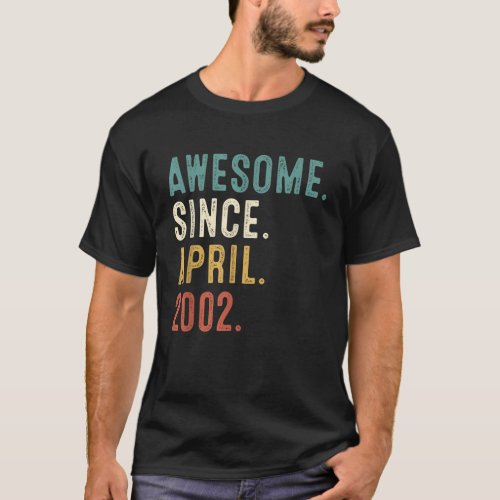 20 Years Old Gifts Awesome Since April 2002 20th B T_Shirt