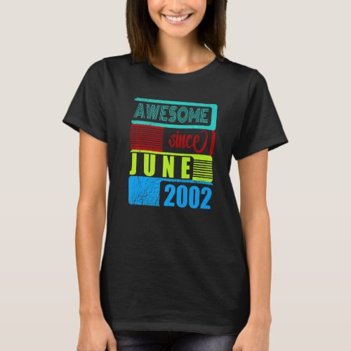 20 Years Old Vintage 2002 Born June Fantastic Sinc T_Shirt