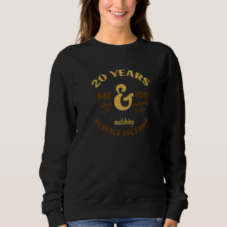 20 Years Perfect together 20th Anniversary Matchin Sweatshirt