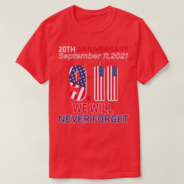 20th Anniversary 911 Never Forget T T-Shirt (Design Front)