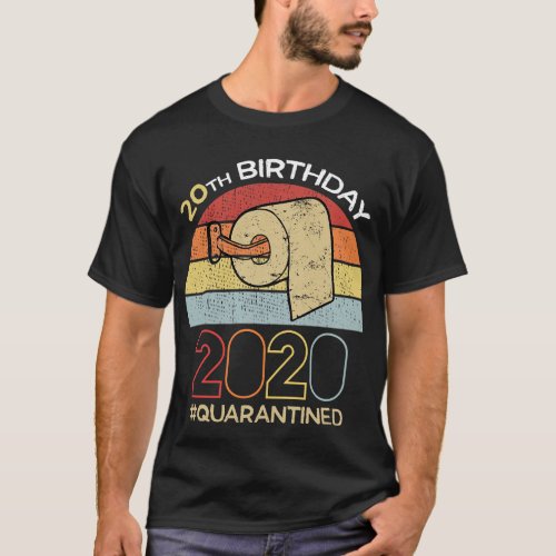 20th Birthday 2020 Quarantined Social Distancing F T_Shirt