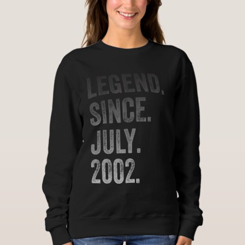 20th Birthday  20 Years Old Legend Since July 2002 Sweatshirt